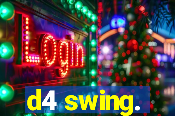 d4 swing.